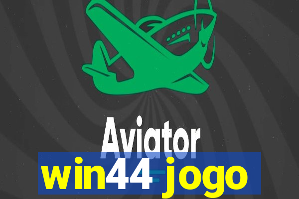 win44 jogo